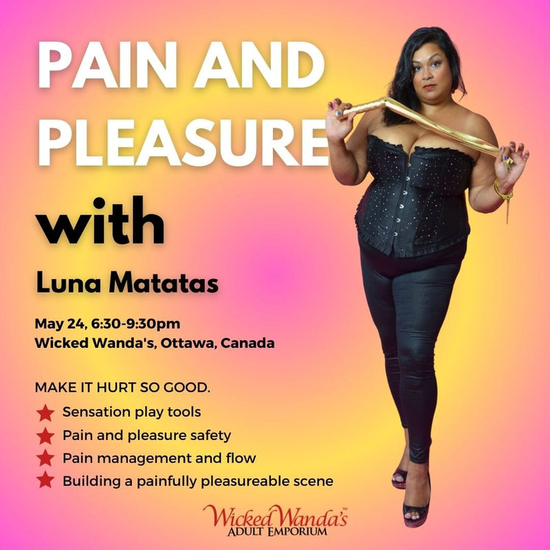 Pain and Pleasure - Make it Hurt So Good with Luna Matatas
