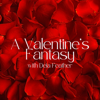 Valentine's Delight with Deia Feather Vibe