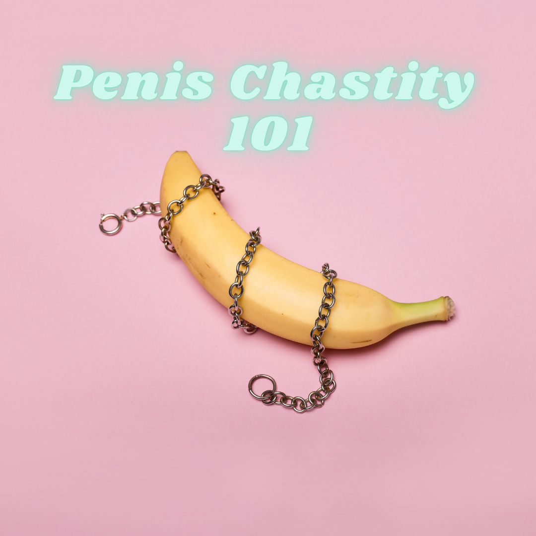 LockTober: Penis Chastity 101