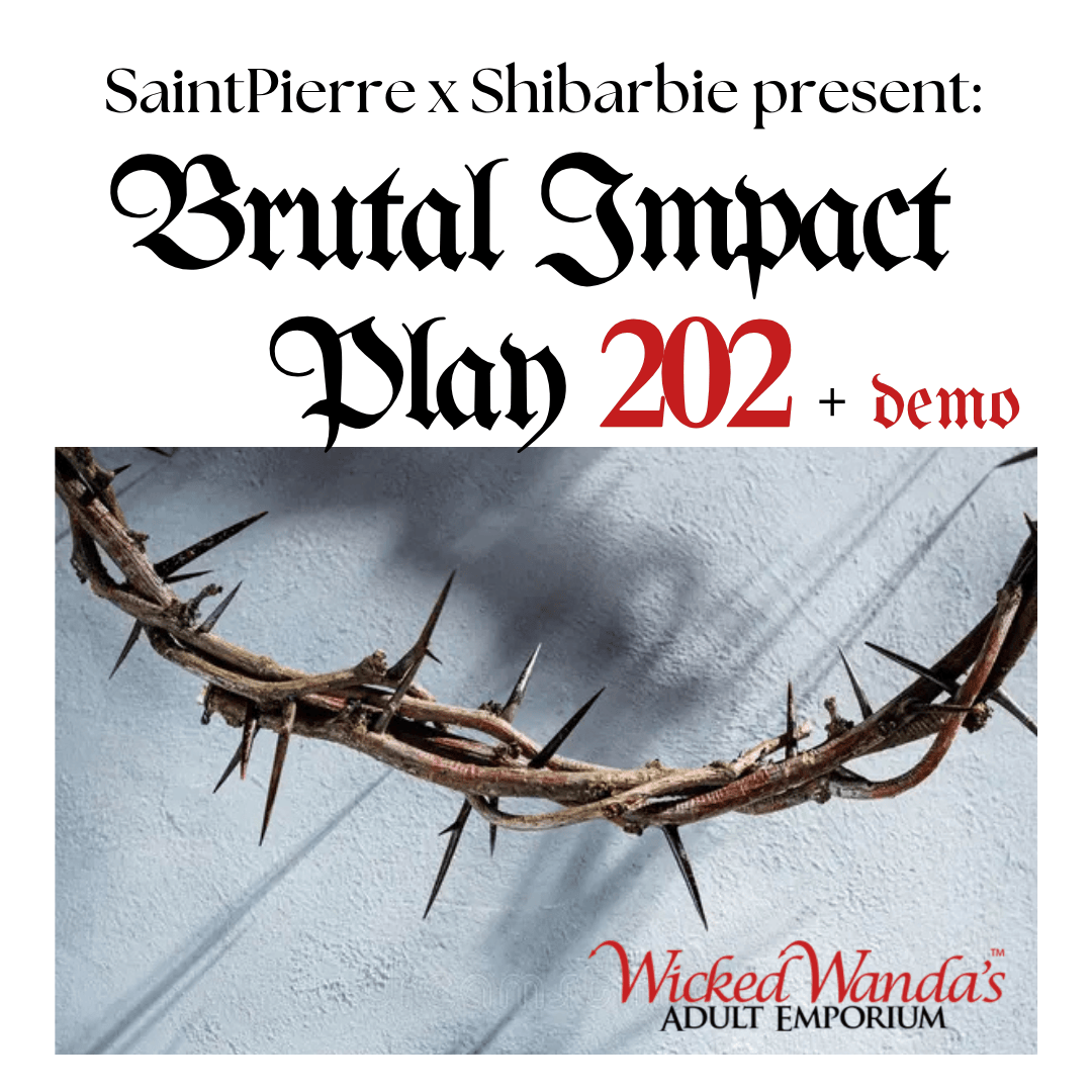 Brutal Impact Play 202 + Demo with Shibabarbie & Saint Pierre | Nov 29th