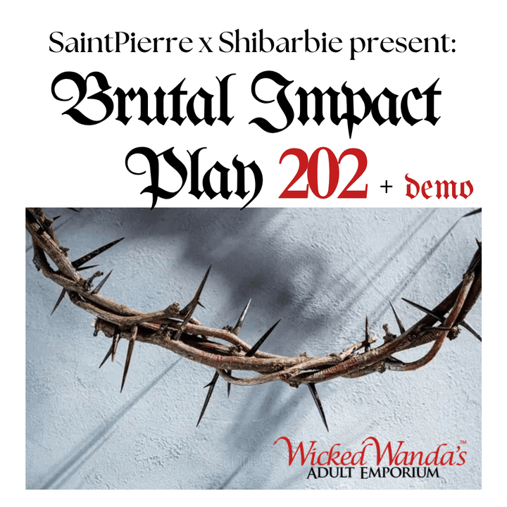 Brutal Impact Play 202 + Demo with Shibabarbie & Saint Pierre | Nov 29th