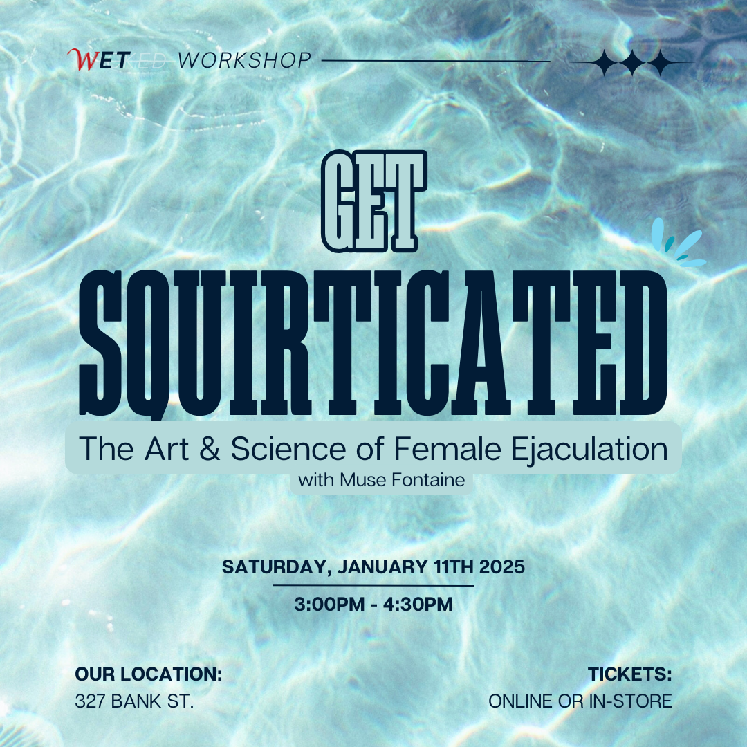 Get Squirticated - The Art & Science of Female Ejaculation (Saturday, January 11th 2025)