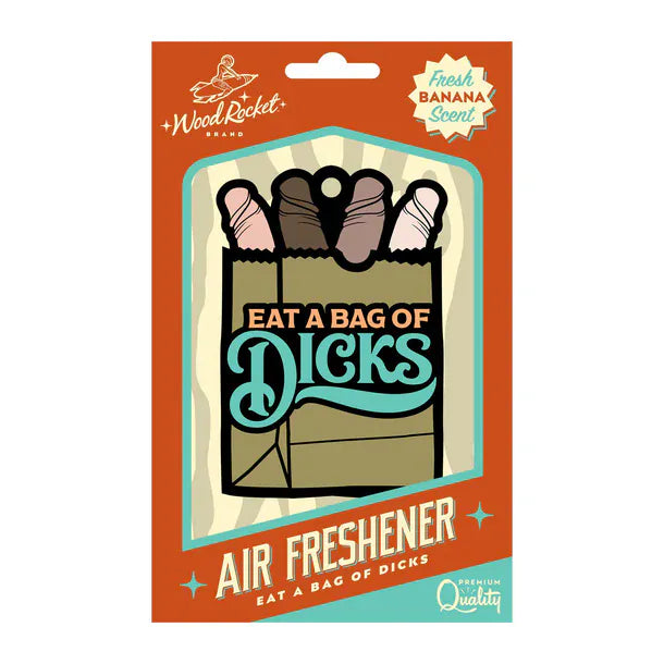 “Eat A Bag Of Dicks” Air Freshener – Banana Scent
