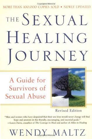 The Sexual Healing Journey: A Guide for Survivors of Sexual Abuse