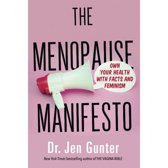 Le manifeste de la ménopause : votre propre santé avec des faits et du féminisme