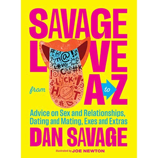 Savage Love de A à Z : conseils sur le sexe et les relations