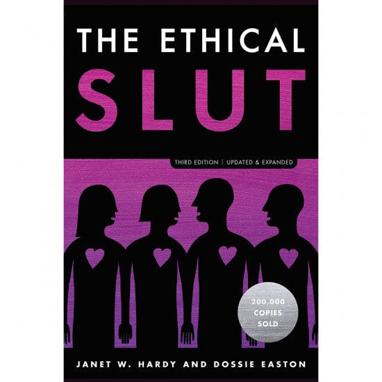 Ethical Slut: A Practical Guide To Polyamory, Open Relationships & Other Advent